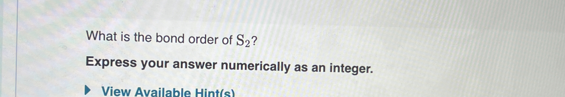 Solved What is the bond order of S2 ?Express your answer | Chegg.com