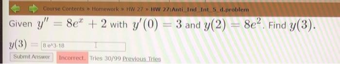 Solved Given Y′′ 8ex 2 With Y′ 0 3 And Y 2 8e2 Find Y 3