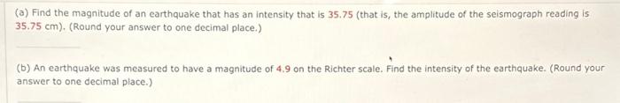 Solved (a) Find The Magnitude Of An Earthquake That Has An | Chegg.com