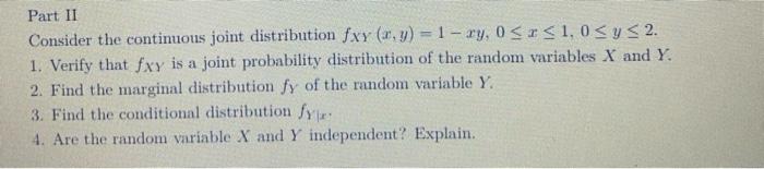 Solved Part II Consider the continuous joint distribution | Chegg.com