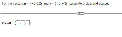 For the vectors u=(:-8,0,2:) ﻿and v=(:1,3,-3:), | Chegg.com