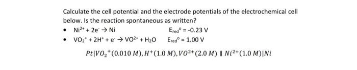 Solved Calculate the cell potential and the electrode | Chegg.com