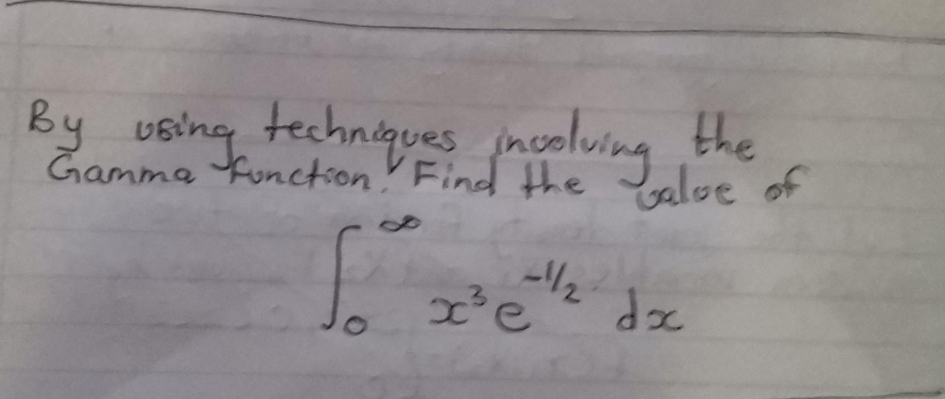 Solved By Using Techniques Involving The Gamma Function? | Chegg.com