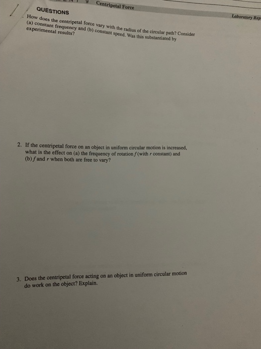 Solved Centripetal Force QUESTIONS How does the centripetal