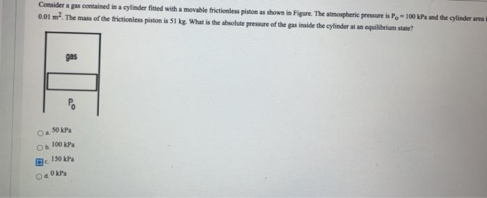 Solved Consider a gas contained in a cylinder fitted with a | Chegg.com