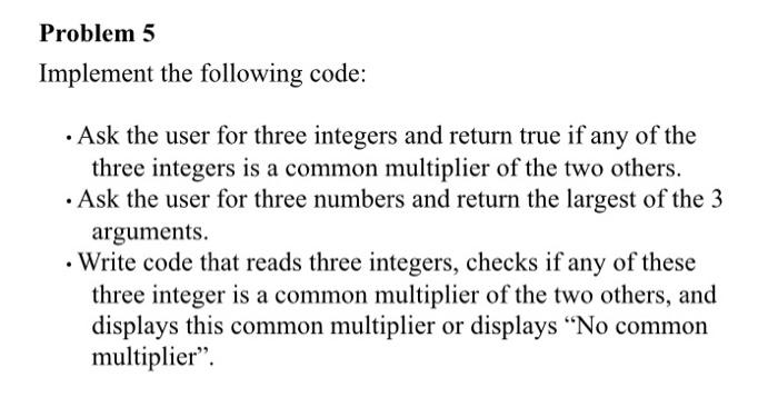 Solved Problem 5 Implement the following code: • Ask the | Chegg.com