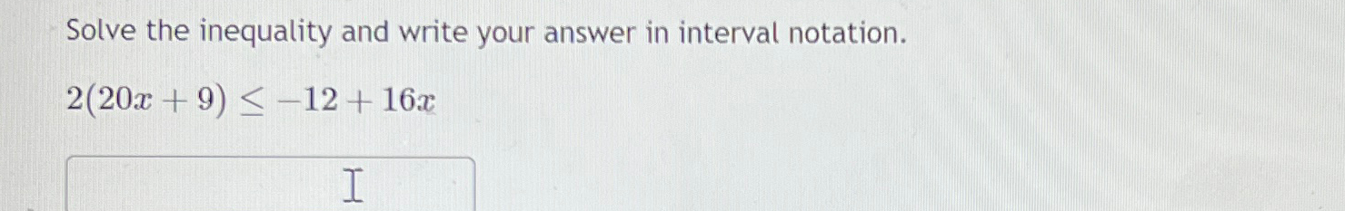Solved Solve the inequality and write your answer in | Chegg.com