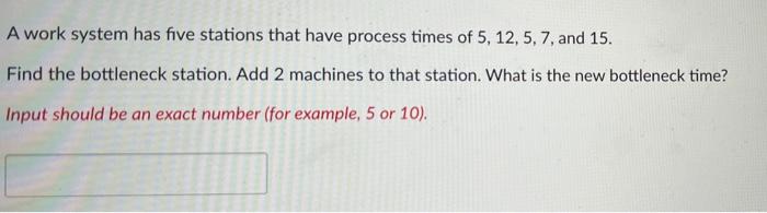 Solved A work system has five stations that have process | Chegg.com