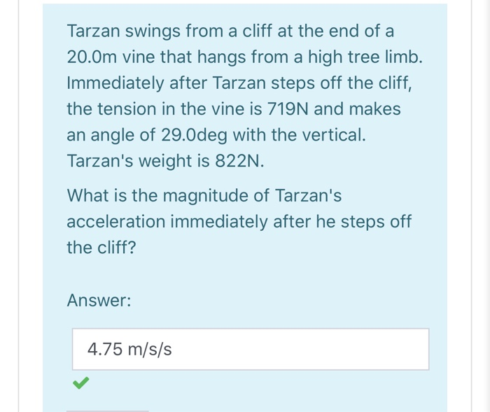 Solved Tarzan Swings From A Cliff At The End Of A 200m Vine