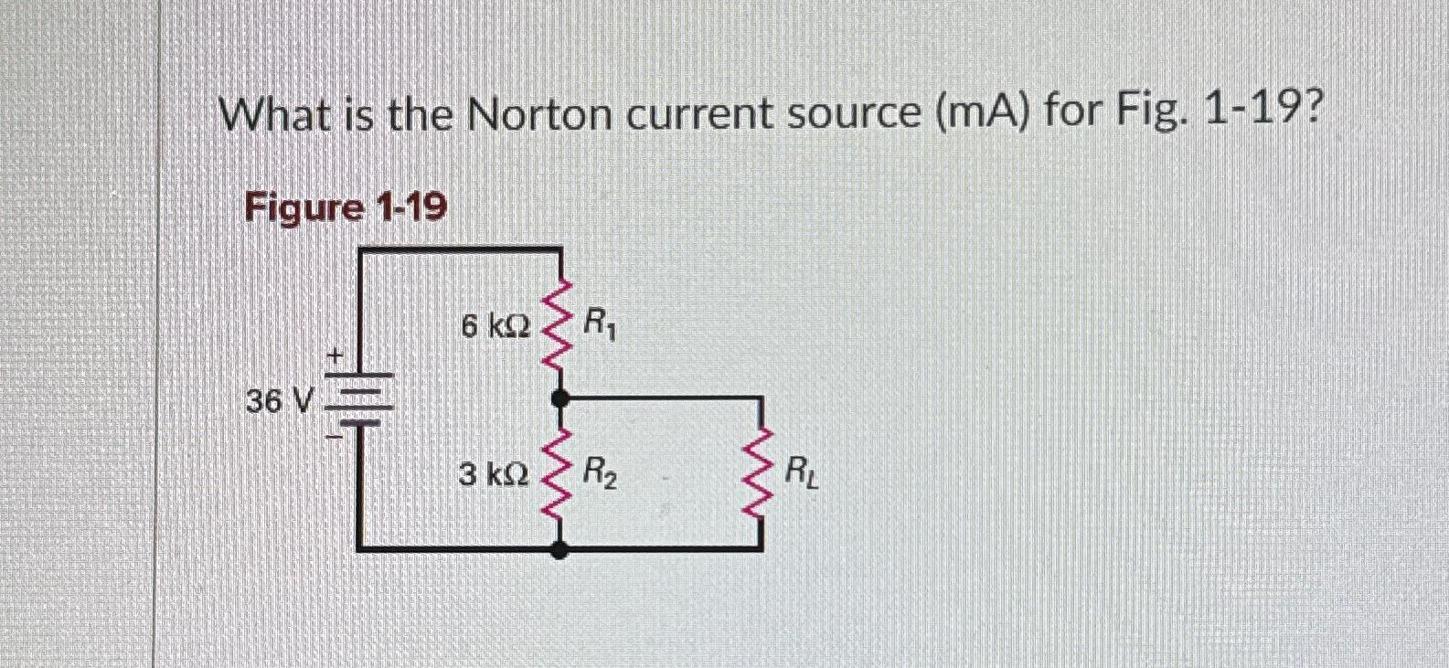 Solved What is the Norton current source (mA) ﻿for Fig.