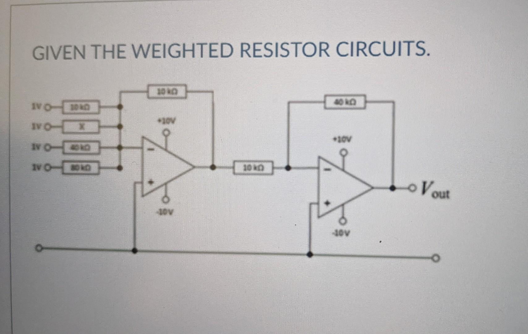 Solved GIVEN THE WEIGHTED RESISTOR CIRCUITS.Wrat is tHE