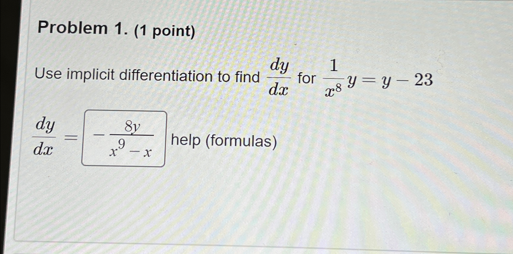 Solved Problem 1. (1 ﻿point)Use implicit differentiation to | Chegg.com
