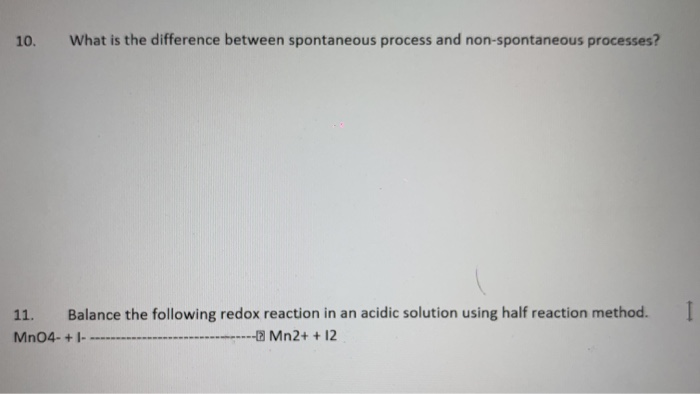 Solved 10. What is the difference between spontaneous | Chegg.com