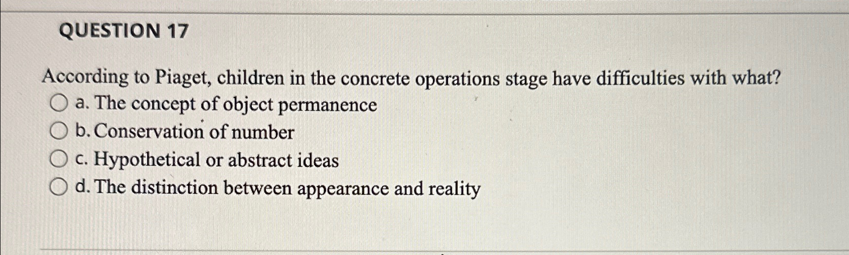 Solved QUESTION 17According to Piaget children in the Chegg