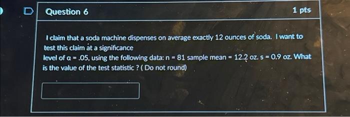 Solved Question 6 1 pts I claim that a soda machine | Chegg.com