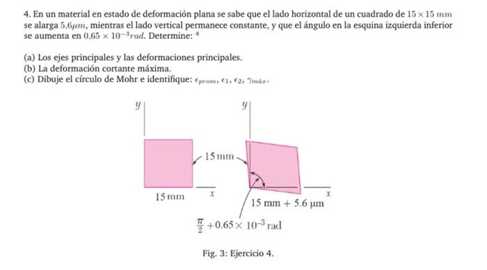 4. En un material en estado de deformación plana se sabe que el lado horizontal de un cuadrado de \( 15 \times 15 \mathrm{~mm