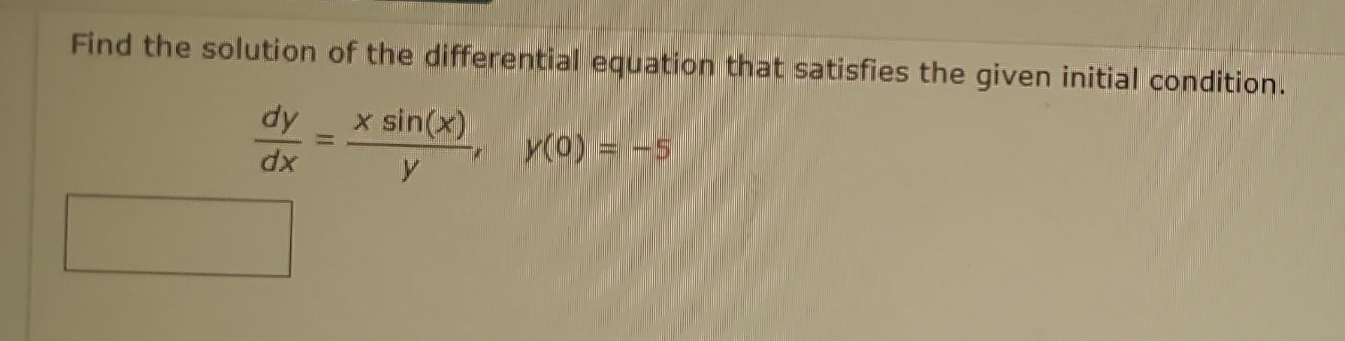 Solved Find the solution of the differential equation that | Chegg.com