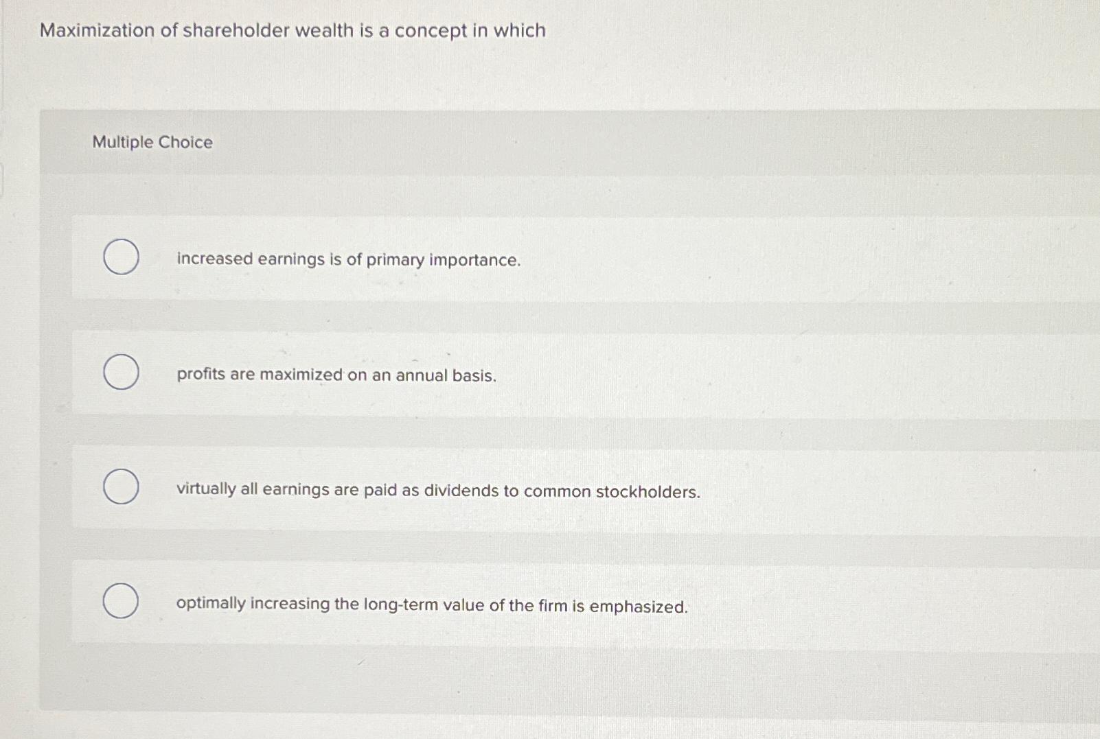 Solved Maximization of shareholder wealth is a concept in | Chegg.com