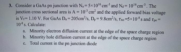 Solved 3. Consider a GaAs pn junction with Na = 5x10 cm' and | Chegg.com