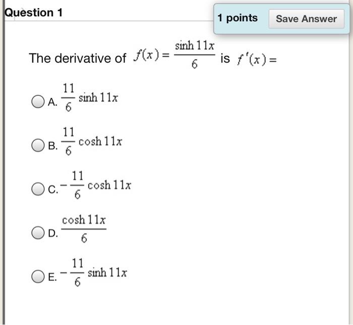 Solved Question 1 1 points Save Answer The derivative of | Chegg.com