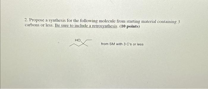 Solved 2. Propose a synthesis for the following molecule | Chegg.com