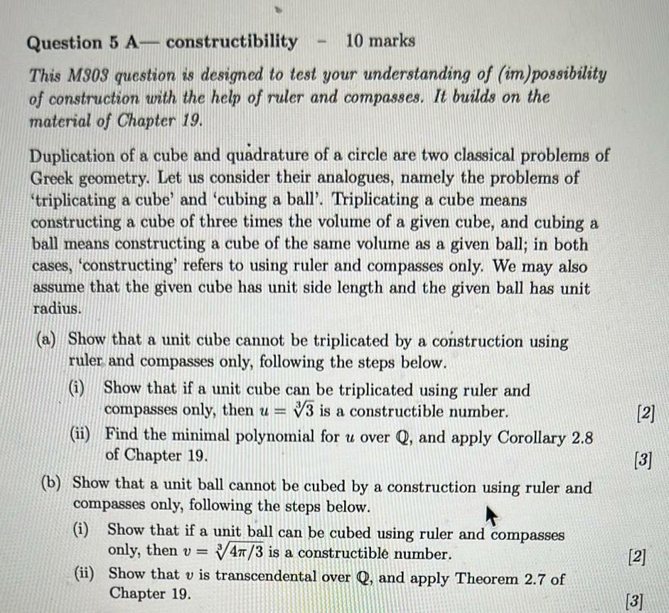 Question 5 A-constructibility - 10 marks
This MSOS question is designed to test your understanding of (im)possibility of cons