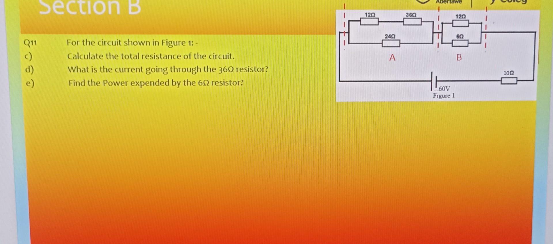 Solved Q11 For the circuit shown in Figure 1 c) Calculate
