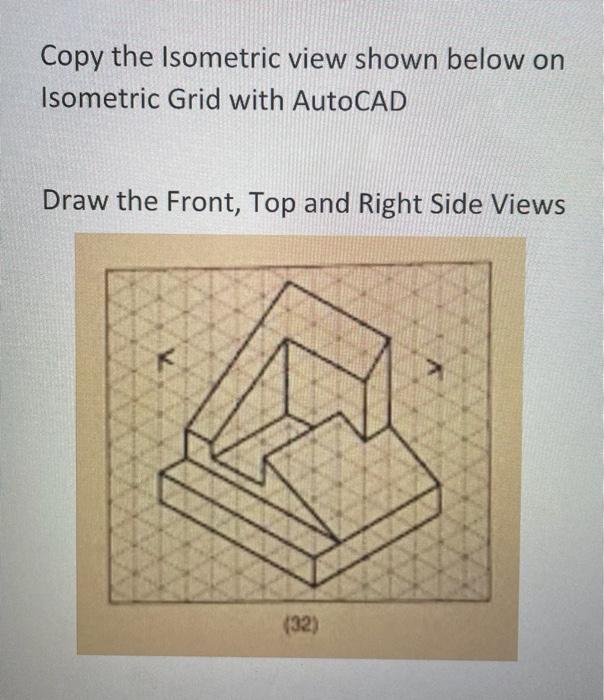 Solved Copy the Isometric view shown below on Isometric Grid | Chegg.com