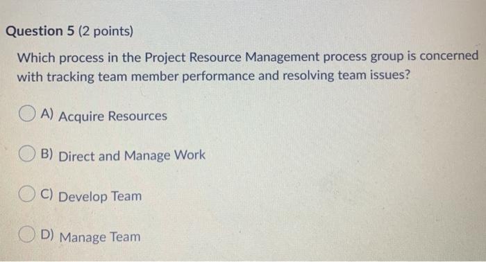 Solved Question 5 (2 points) Which process in the Project | Chegg.com