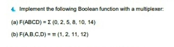 Solved 4. Implement The Following Boolean Function With A | Chegg.com