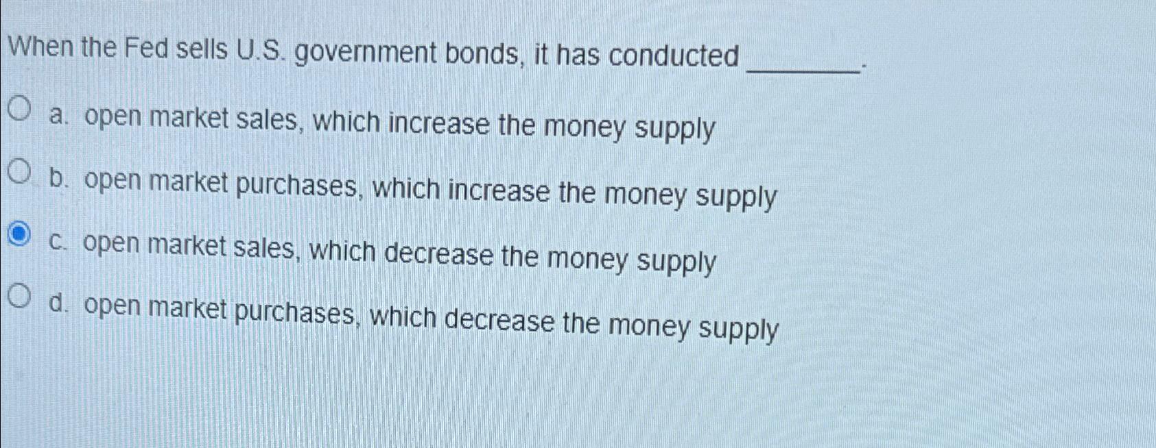 Solved When The Fed Sells Us ﻿government Bonds It Has 7064