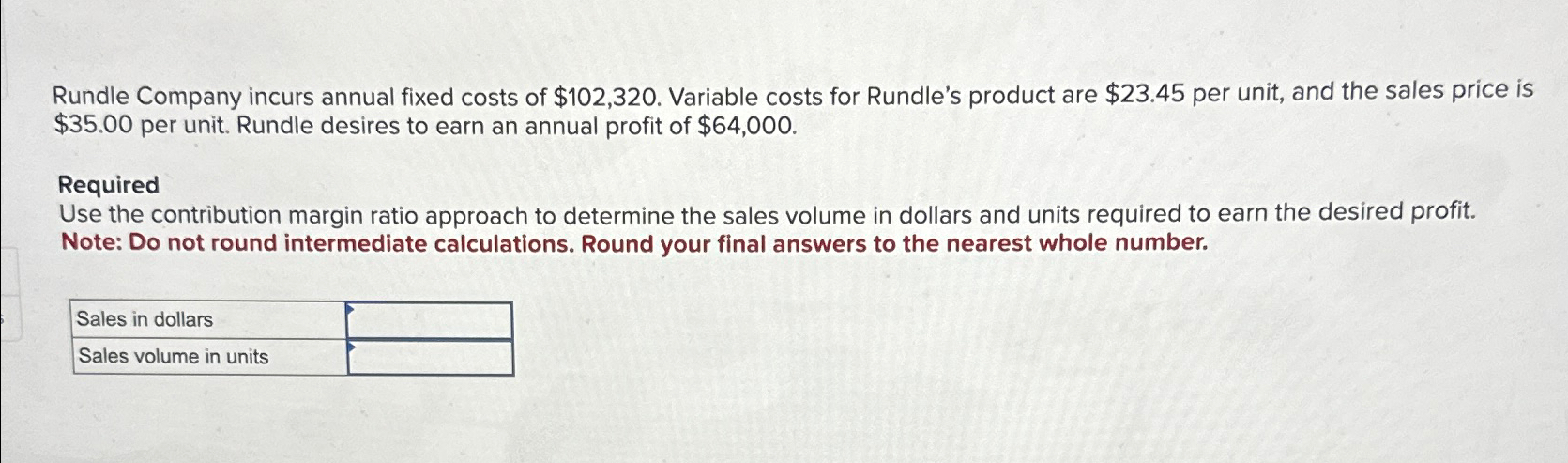 Solved Rundle Company incurs annual fixed costs of $102,320. | Chegg.com