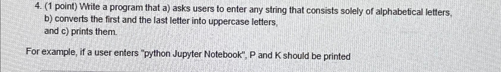 Solved (1 ﻿point) ﻿Write a program that a) ﻿asks users to | Chegg.com