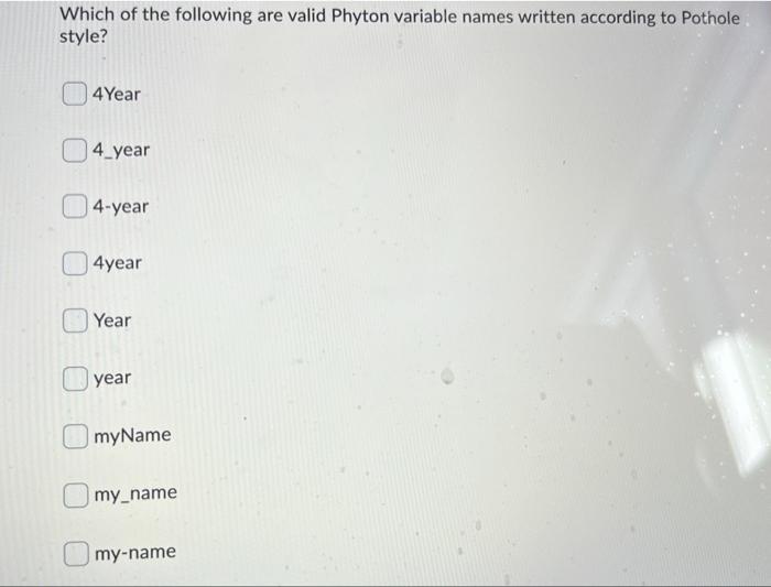 Solved Which of the following are valid Phyton variable | Chegg.com
