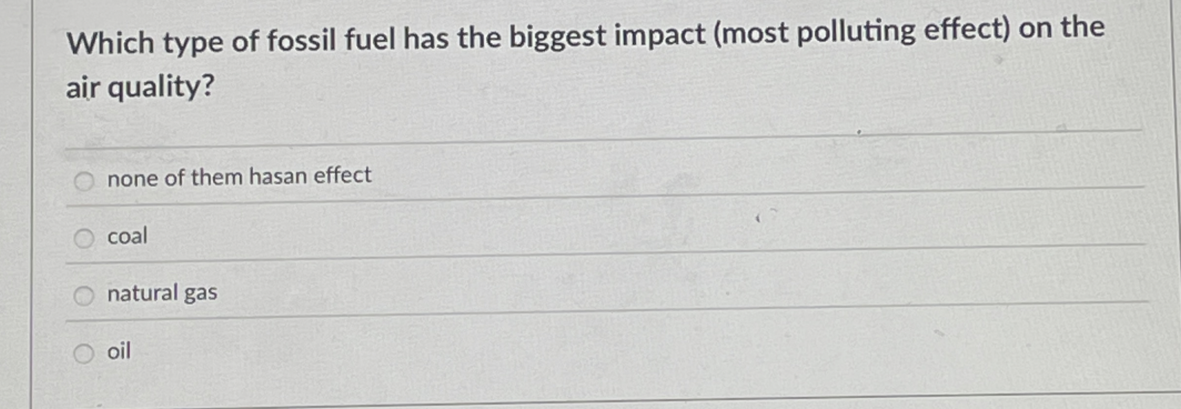 Solved Which type of fossil fuel has the biggest impact | Chegg.com