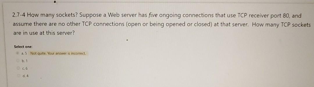 Solved 2.7-4 How many sockets? Suppose a Web server has five | Chegg.com