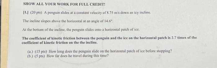 Solved SHOW ALL YOUR WORK FOR FULL CREDIT! [1.] (20 pts) A | Chegg.com