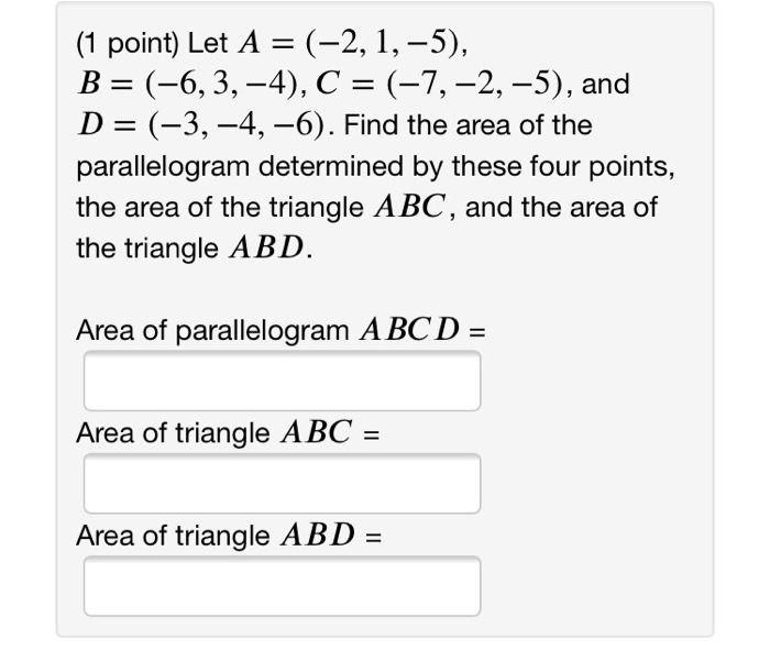 Solved (1 point) Let A = (-2, 1,-5) B (-6, 3,-4), C | Chegg.com