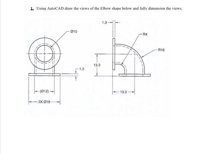Solved 1. Using AutoCAD draw the views of the Elbow shape | Chegg.com