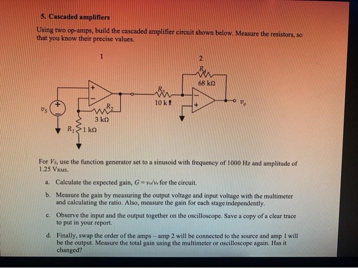 Solved 5. Cascaded amplifiers Using two opamps, build the