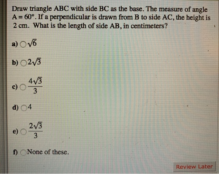 Solved Draw triangle ABC with side BC as the base. The