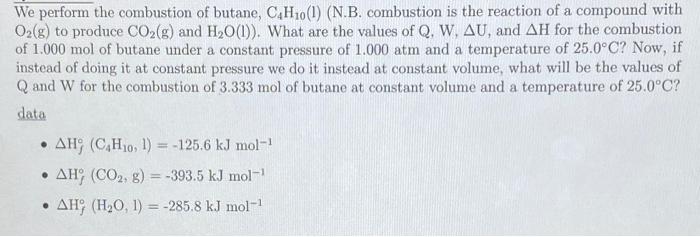 Solved We perform the combustion of butane, C4H10(1) (N.B. | Chegg.com