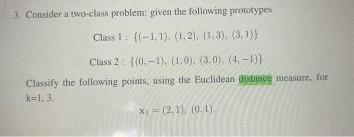 Solved 3. Consider a two-class problem: given the following | Chegg.com