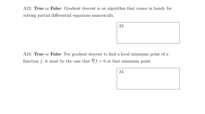 Solved A23: True or False: Gradient descent is an algorithm | Chegg.com