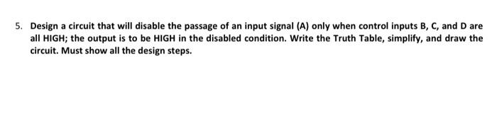 Solved 5. Design a circuit that will disable the passage of | Chegg.com