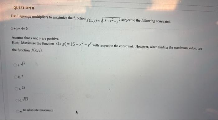 Solved QUESTION 8 Use Lagrange multipliers to maximize the | Chegg.com