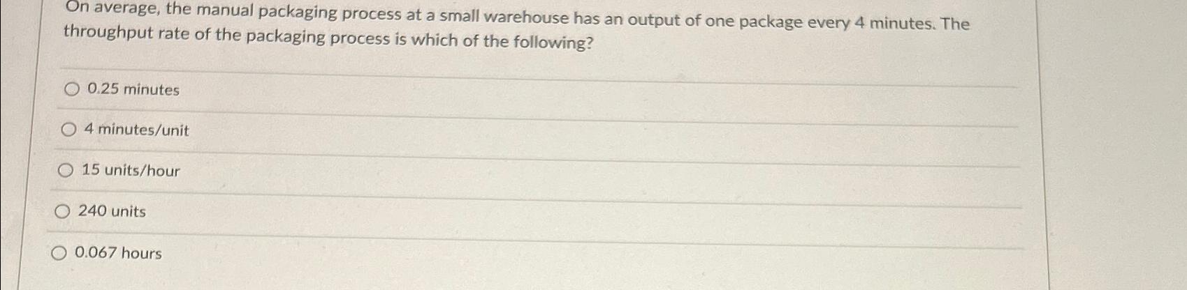 Solved On average, the manual packaging process at a small | Chegg.com