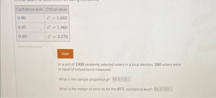 In a poll of 1000 randomly selected voters in a local election, 390 voters were in favor of school bond measures.
What is the