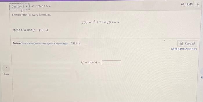 Solved 01:19:45 Question 1 - of 15 Step 1 of 4 Consider the | Chegg.com