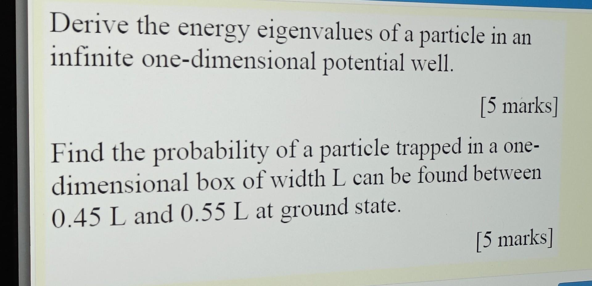 Solved Derive the energy eigenvalues of a particle in an | Chegg.com
